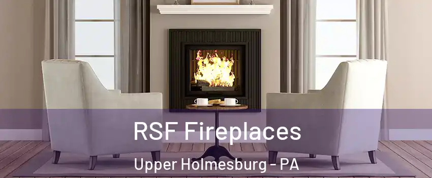 RSF Fireplaces Upper Holmesburg - PA