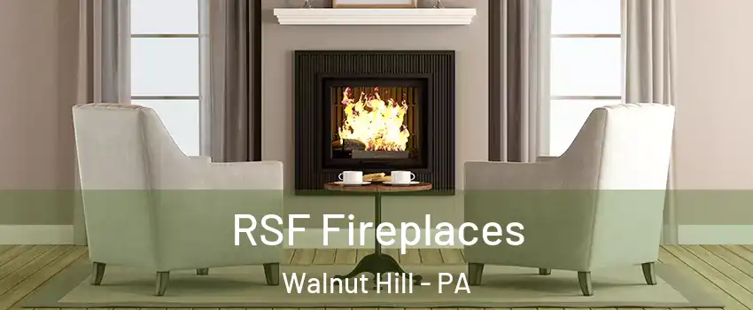 RSF Fireplaces Walnut Hill - PA