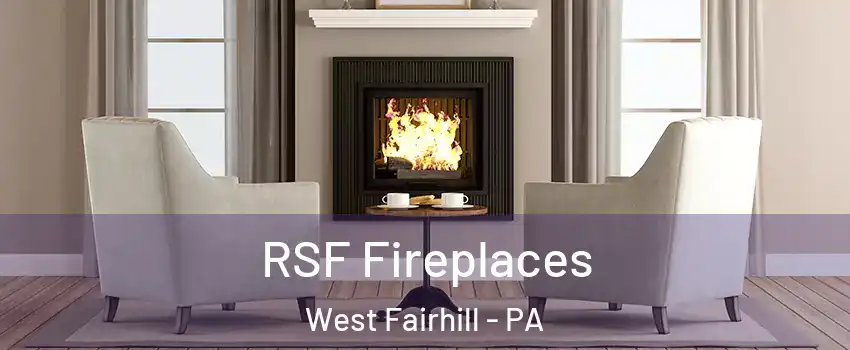 RSF Fireplaces West Fairhill - PA