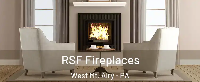 RSF Fireplaces West Mt. Airy - PA
