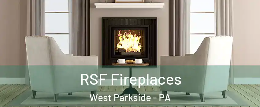 RSF Fireplaces West Parkside - PA