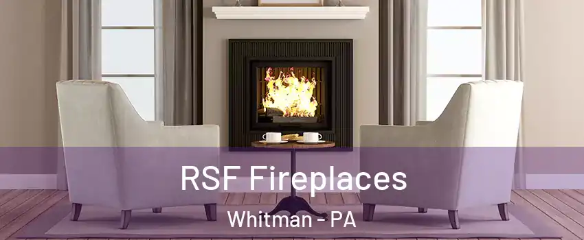 RSF Fireplaces Whitman - PA