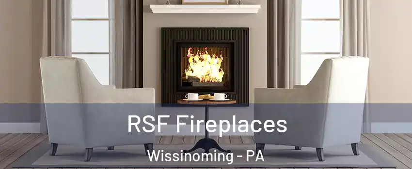 RSF Fireplaces Wissinoming - PA