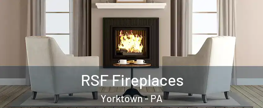 RSF Fireplaces Yorktown - PA