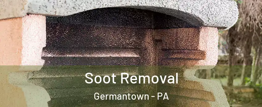 Soot Removal Germantown - PA