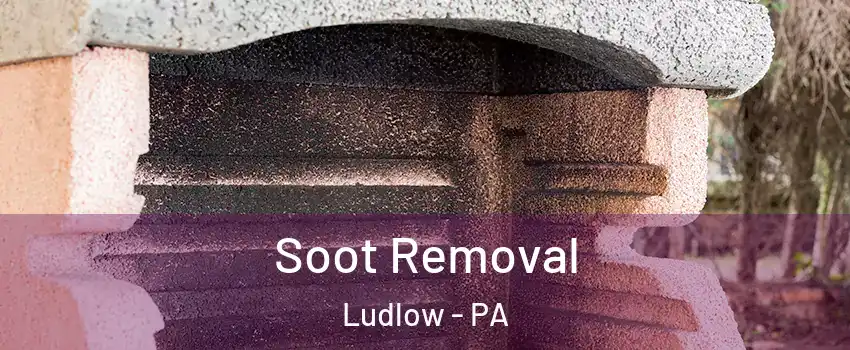 Soot Removal Ludlow - PA
