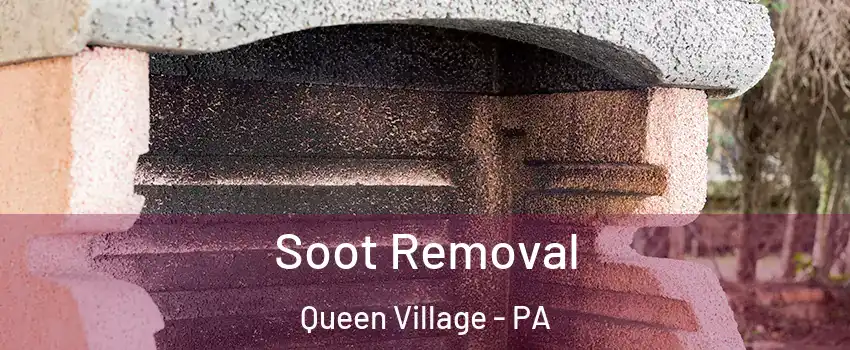 Soot Removal Queen Village - PA