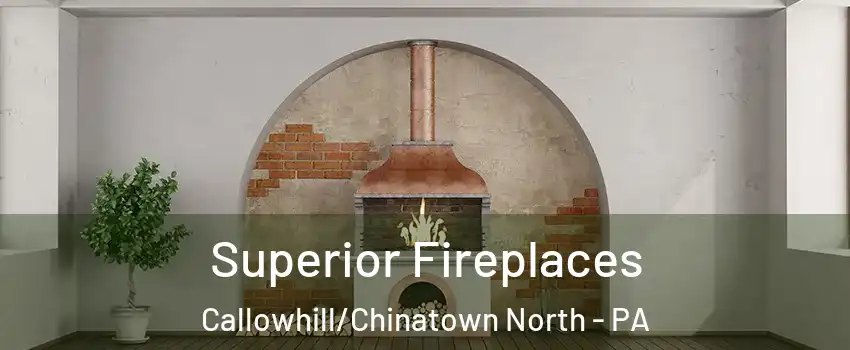 Superior Fireplaces Callowhill/Chinatown North - PA