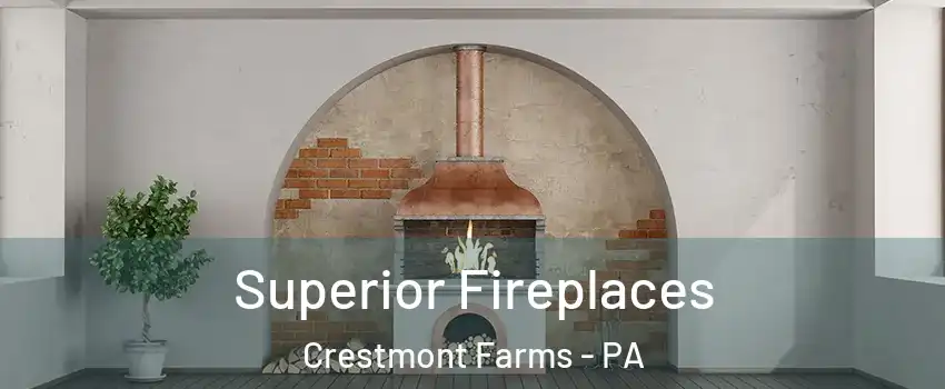 Superior Fireplaces Crestmont Farms - PA
