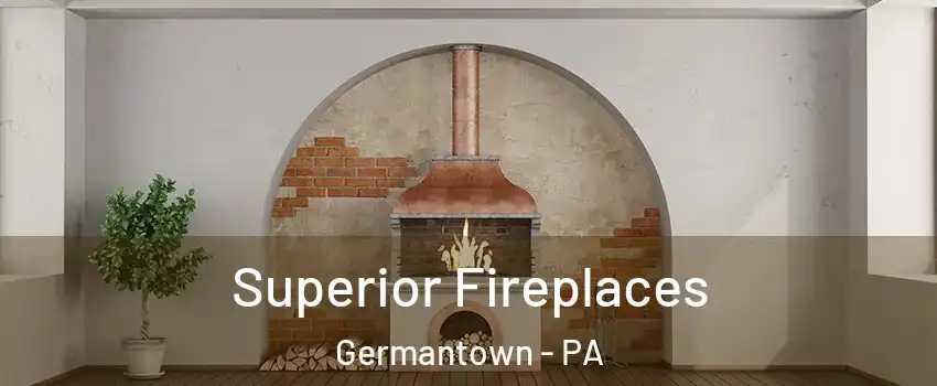Superior Fireplaces Germantown - PA