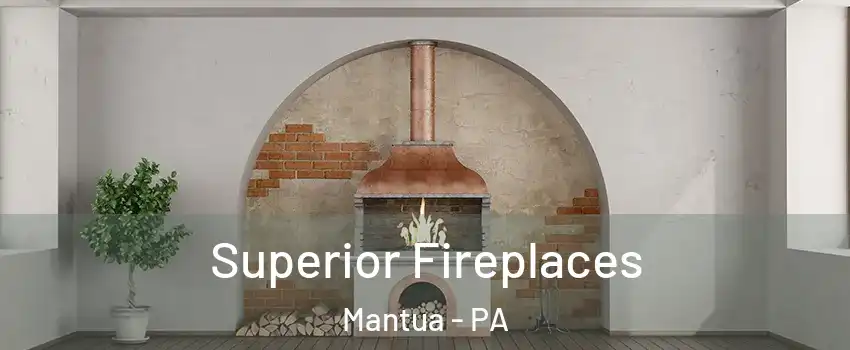 Superior Fireplaces Mantua - PA