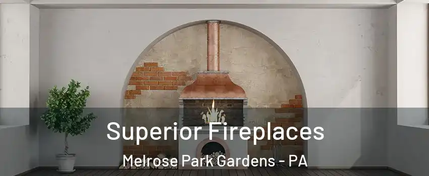 Superior Fireplaces Melrose Park Gardens - PA