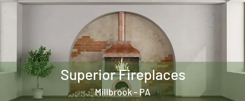 Superior Fireplaces Millbrook - PA