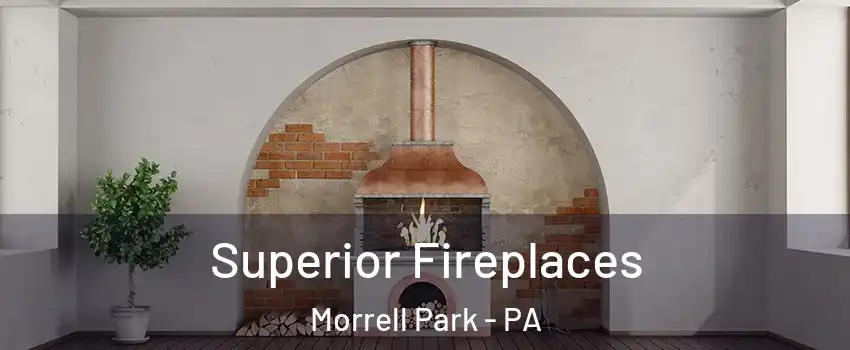 Superior Fireplaces Morrell Park - PA