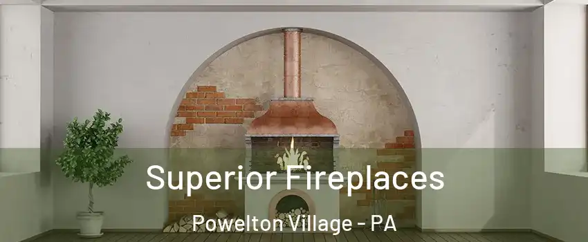 Superior Fireplaces Powelton Village - PA
