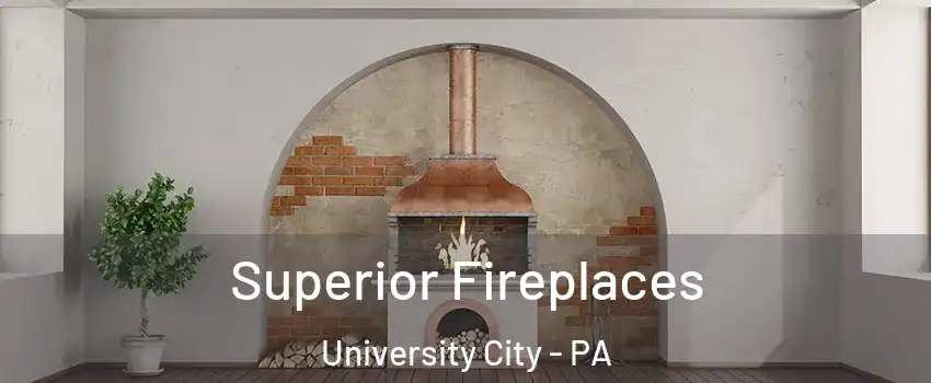 Superior Fireplaces University City - PA