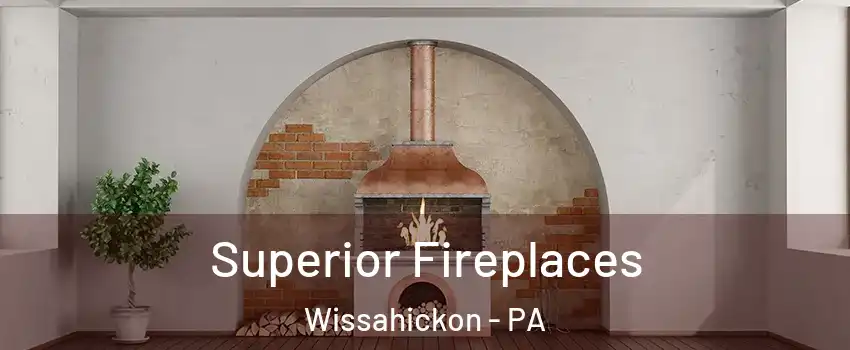 Superior Fireplaces Wissahickon - PA