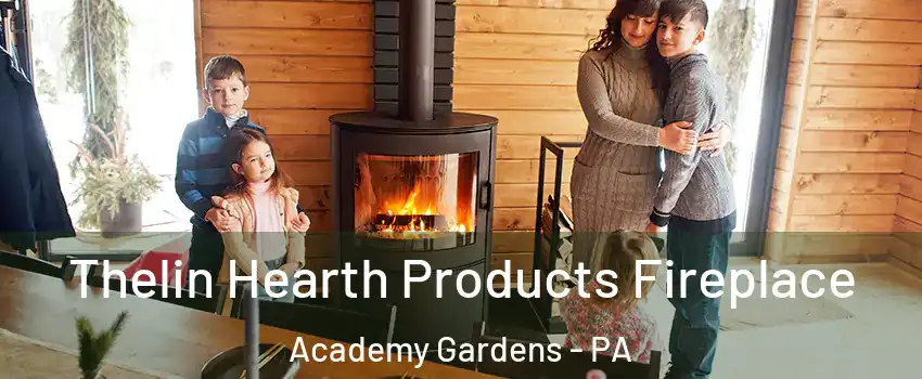 Thelin Hearth Products Fireplace Academy Gardens - PA