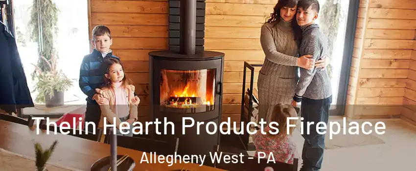 Thelin Hearth Products Fireplace Allegheny West - PA