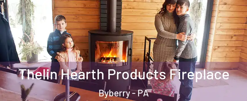 Thelin Hearth Products Fireplace Byberry - PA