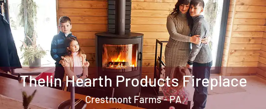 Thelin Hearth Products Fireplace Crestmont Farms - PA