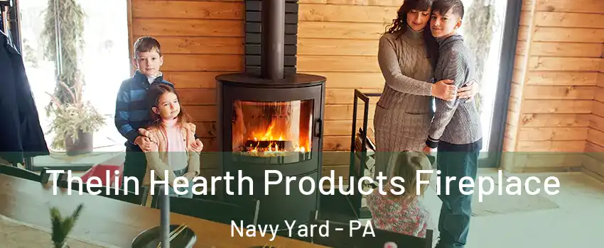 Thelin Hearth Products Fireplace Navy Yard - PA