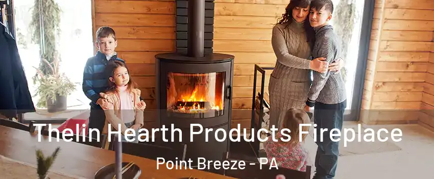 Thelin Hearth Products Fireplace Point Breeze - PA