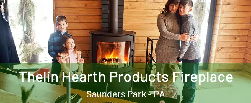 Thelin Hearth Products Fireplace Saunders Park - PA