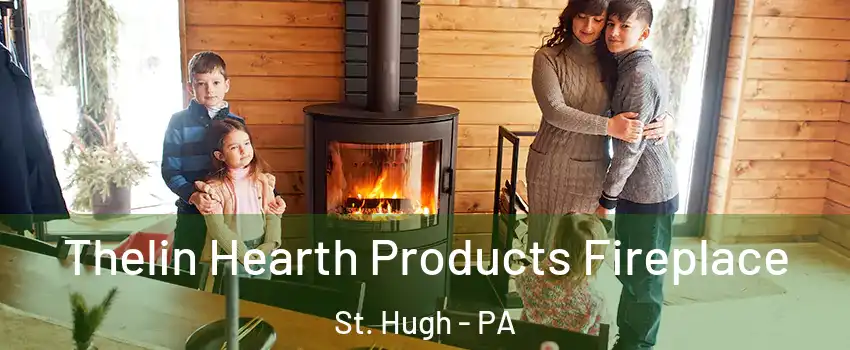 Thelin Hearth Products Fireplace St. Hugh - PA