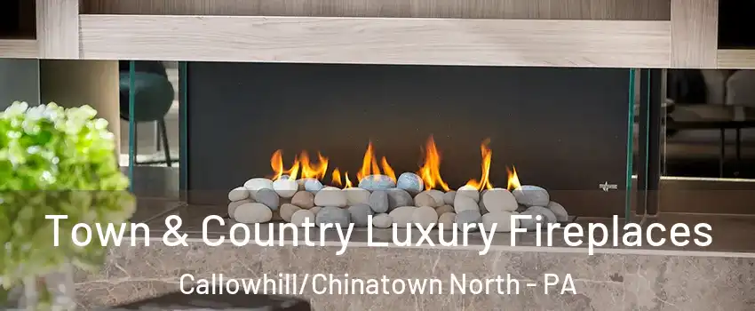 Town & Country Luxury Fireplaces Callowhill/Chinatown North - PA