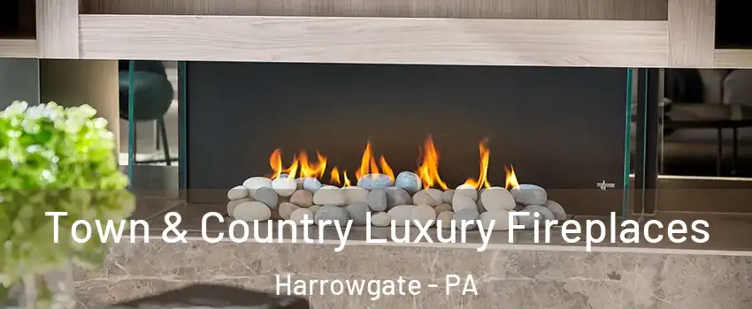 Town & Country Luxury Fireplaces Harrowgate - PA
