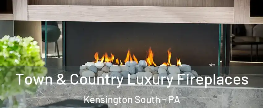 Town & Country Luxury Fireplaces Kensington South - PA
