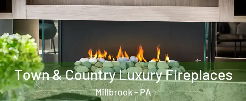 Town & Country Luxury Fireplaces Millbrook - PA
