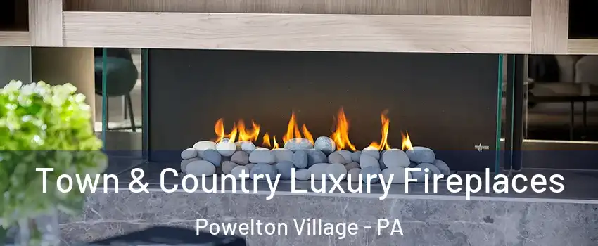 Town & Country Luxury Fireplaces Powelton Village - PA