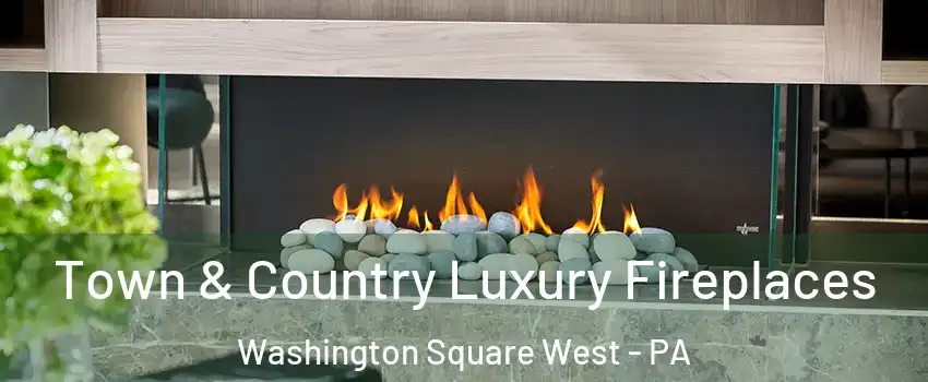 Town & Country Luxury Fireplaces Washington Square West - PA
