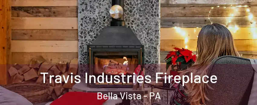 Travis Industries Fireplace Bella Vista - PA