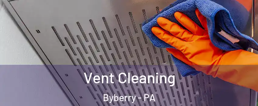 Vent Cleaning Byberry - PA