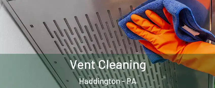 Vent Cleaning Haddington - PA