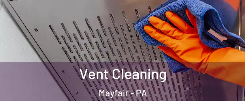 Vent Cleaning Mayfair - PA