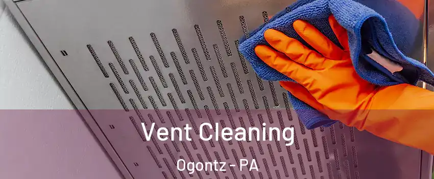 Vent Cleaning Ogontz - PA