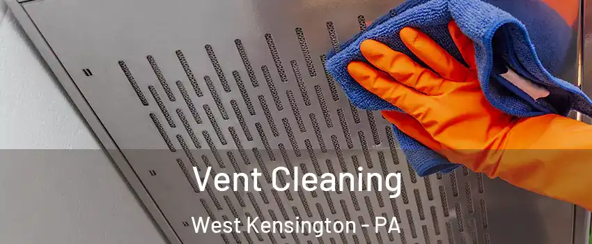 Vent Cleaning West Kensington - PA