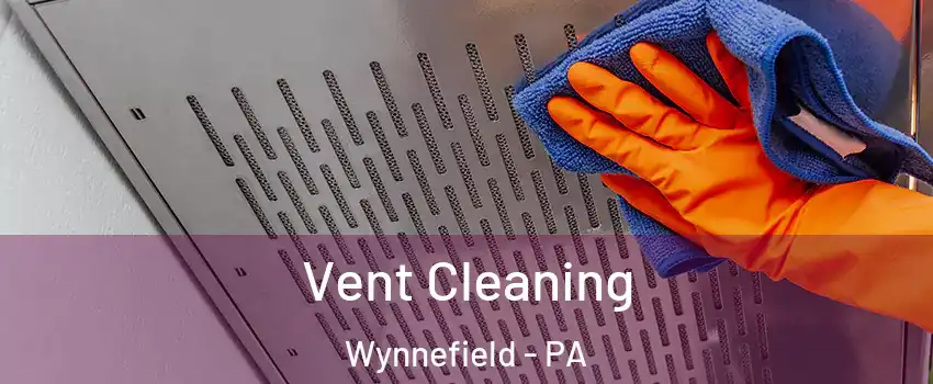 Vent Cleaning Wynnefield - PA