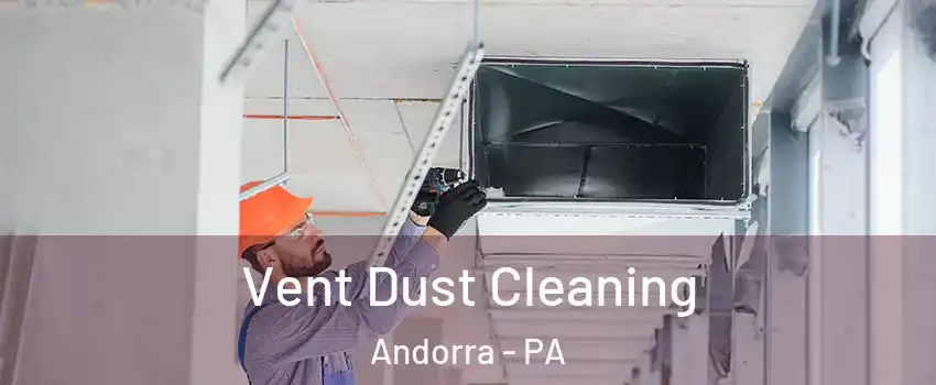 Vent Dust Cleaning Andorra - PA