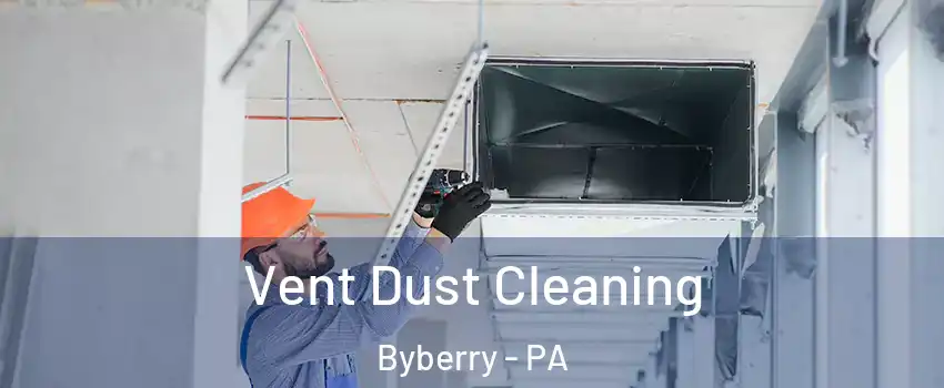 Vent Dust Cleaning Byberry - PA