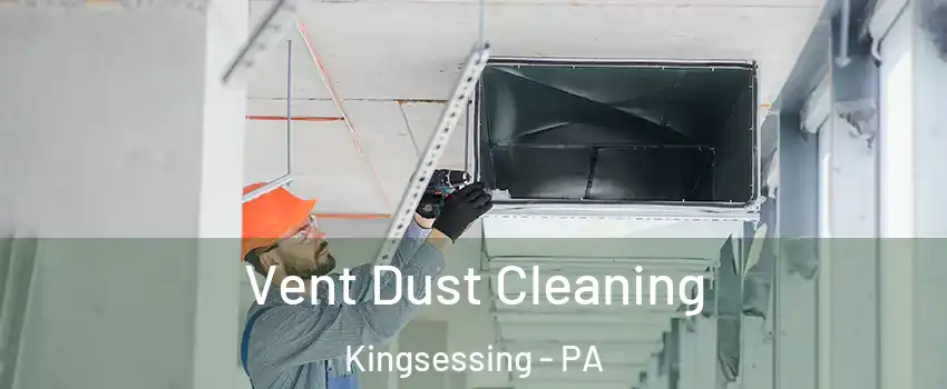 Vent Dust Cleaning Kingsessing - PA