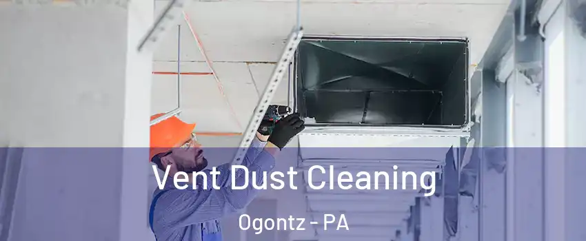 Vent Dust Cleaning Ogontz - PA