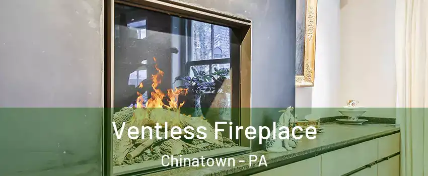 Ventless Fireplace Chinatown - PA