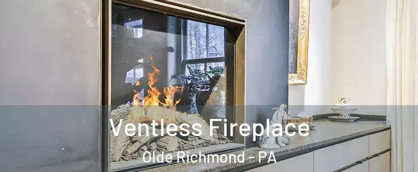 Ventless Fireplace Olde Richmond - PA