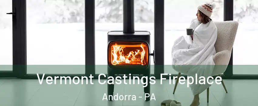 Vermont Castings Fireplace Andorra - PA