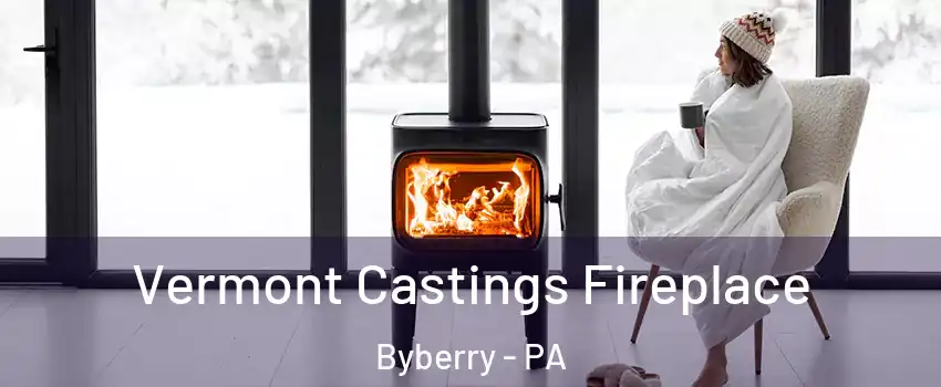 Vermont Castings Fireplace Byberry - PA